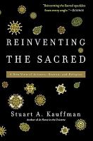 Reinventing the sacred a new view of science, reason and religion /