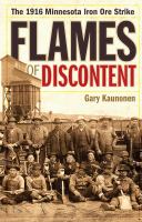 Flames of discontent : the 1916 Minnesota iron ore strike /