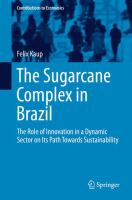 The Sugarcane Complex in Brazil The Role of Innovation in a Dynamic Sector on Its Path Towards Sustainability /