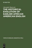 The historical evolution of earlier African American English an empirical comparison of early sources /