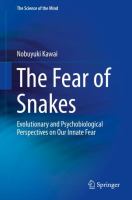 The Fear of Snakes Evolutionary and Psychobiological Perspectives on Our Innate Fear /