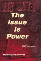 The issue is power : essays on women, Jews, violence, and resistance /