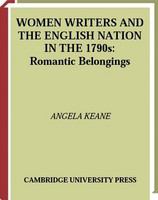 Women writers and the English nation in the 1790s romantic belongings /