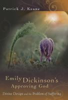 Emily Dickinson's approving God : divine design and the problem of suffering /