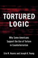 Tortured logic : why some Americans support the use of torture in counterterrorism /