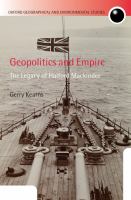 Geopolitics and empire : the legacy of Halford Mackinder /