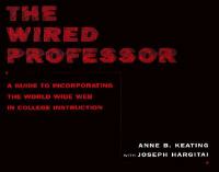 The wired professor a guide to incorporating the World Wide Web in college instruction /