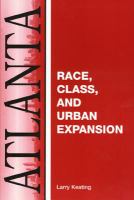 Atlanta : Race, Class, and Urban Expansion /