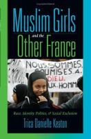 Muslim girls and the other France : race, identity politics, & social exclusion /