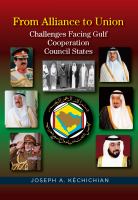 From Alliance to Union : Challenges Facing Gulf Cooperation Council States.
