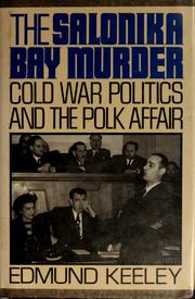 The Salonika Bay murder : cold war politics and the Polk affair /
