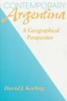 Contemporary Argentina : a geographical perspective /