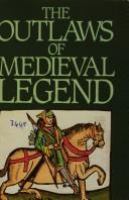 The outlaws of the medieval legend /