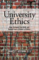 University ethics how colleges can build and benefit from a culture of ethics /