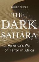 The dark Sahara : America's war on terror in Africa /