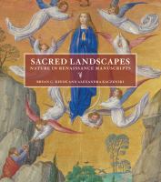 Sacred landscapes : nature in Renaissance manuscripts /