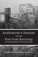 Anthracite's demise and the post-coal economy of Northeastern Pennsylvania