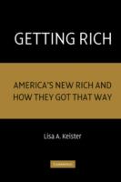 Getting rich : America's new rich and how they got that way /