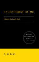 Engendering Rome : women in Latin epic /