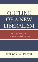 Outline of a new liberalism pragmatism and the stigmatized other /