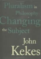 Pluralism in philosophy : changing the subject /