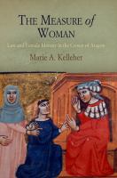 The measure of woman : law and female identity in the crown of Aragon /