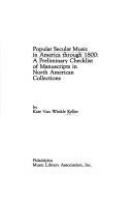 Popular secular music in America through 1800 : a preliminary checklist of manuscripts in North American collections /
