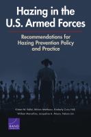 Hazing in the U.S. Armed Forces Recommendations for Hazing Prevention Policy and Practice /