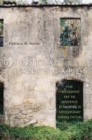 Ghostly landscapes : film, photography, and the aesthetics of haunting in contemporary Spanish culture /