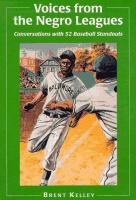 Voices from the Negro leagues : conversations with 52 baseball standouts of the period 1924-1960 /