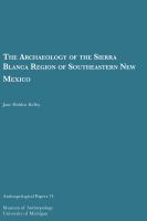 The archaeology of the Sierra Blanca region of southeastern New Mexico /