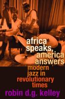 Africa Speaks, America Answers : Modern Jazz in Revolutionary Times.