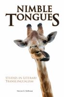 Nimble tongues : studies in literary translingualism /