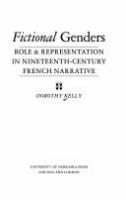 Fictional genders : role & representation in nineteenth-century French narrative /