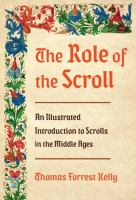 The role of the scroll : an illustrated introduction to scrolls in the Middle Ages /