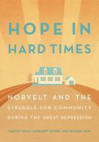 Hope in hard times Norvelt and the struggle for community during the Great Depression /