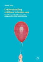 Understanding Children in Foster Care Identifying and addressing what children learn from maltreatment /