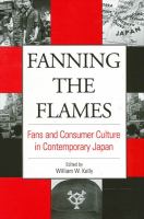 Fanning the Flames : Fans and Consumer Culture in Contemporary Japan.
