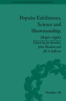 Popular Exhibitions, Science and Showmanship, 1840-1910.