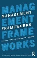 Management Frameworks : Aligning Strategic Thinking and Execution.