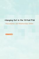Hanging out in the virtual pub masculinities and relationships online /