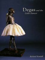 Degas and The Little Dancer /