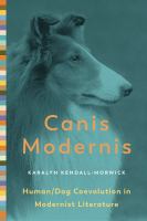 Canis modernis : human/dog coevolution in modernist literature /