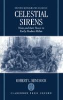 Celestial sirens : nuns and their music in early modern Milan /