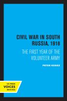 Civil War in South Russia 1918 The First Year of the Volunteer Army.