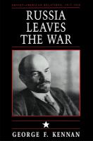 Soviet-American Relations, 1917-1920: Vol. 1: Russia Leaves the War.