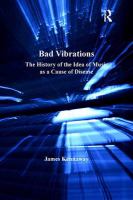 Bad Vibrations : The History of the Idea of Music As a Cause of Disease.