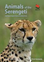 Animals of the Serengeti, and Ngorongoro Conservation Area /