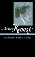 Adrienne Kennedy : collected plays & other writings /