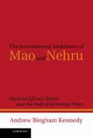 The international ambitions of Mao and Nehru national efficacy beliefs and the making of foreign policy /